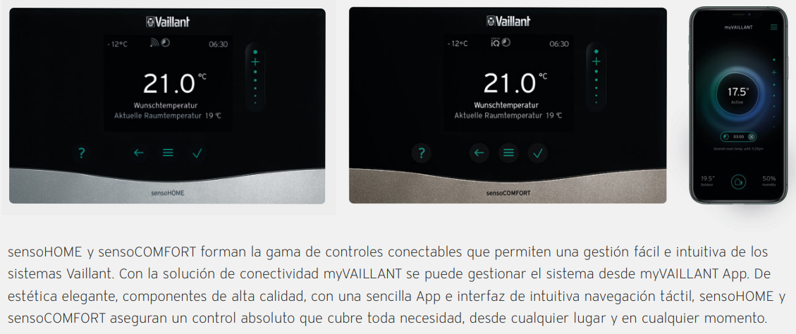 Gracias a su compatibilidad con el termostato sensoHOME RF (incluido) y la app myVAILLANT Services, puedes ajustar zonas de temperatura, programar horarios, visualizar el consumo en tiempo real y recibir notificaciones con consejos de ahorro. Todo, desde tu móvil o tablet.